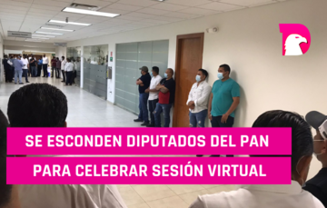  Se esconden Diputados del PAN para celebrar sesión virtual