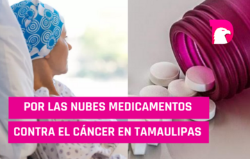  Por las nubes precios de medicamentos para el cáncer en Tamaulipas