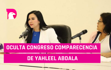  Oculta Congreso comparecencia de Yahleel Abdala