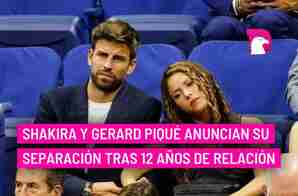  Shakira y Gerard Piqué anuncian su separación tras 12 años de relación