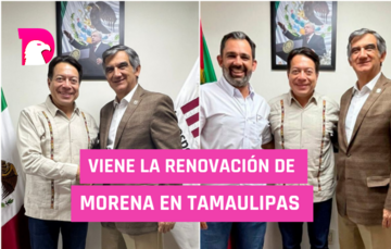  Viene la renovación de Morena en Tamaulipas