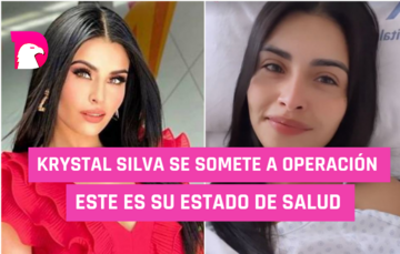  Krystal Silva se somete a operación; este es su estado de salud