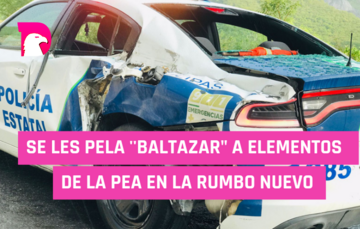  Se les pela ‘Baltazar’ a elementos de la PEA