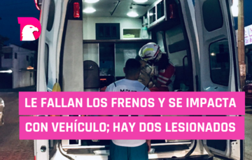  Le fallan los frenos y se impacta con vehículo; hay dos lesionados