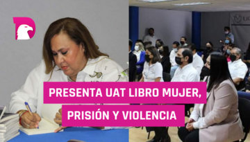  Presenta UAT libro Mujer, prisión y violencia, de la Dra. Karla Villarreal