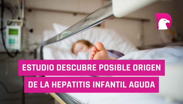  Estudio descubre posible origen de la hepatitis infantil aguda