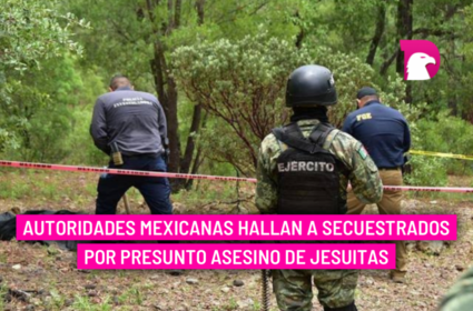  Autoridades mexicanas hallan a secuestrados por presunto asesino de jesuitas