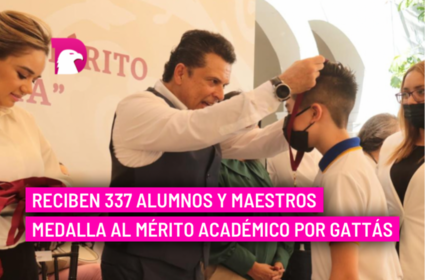  Reciben 337 alumnos y maestros medalla al mérito académico por Gattás