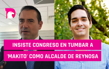  Insiste Congreso en tumbar a ‘Makito’ como alcalde de Reynosa