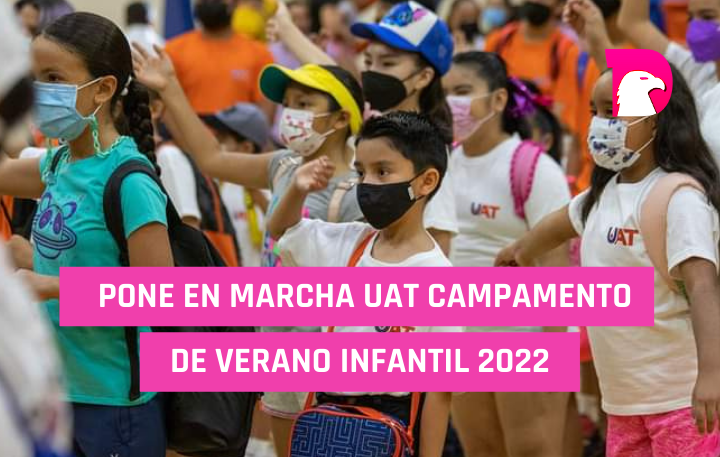  Pone en marcha la UAT el Campamento de Verano Infantil 2022