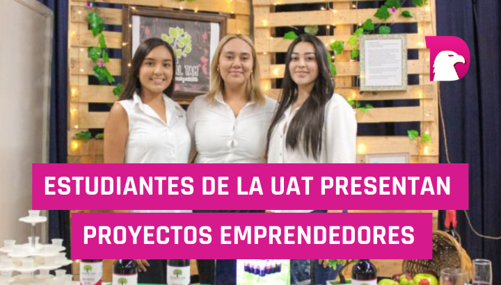  Estudiantes de la UAT presentan proyectos emprendedores