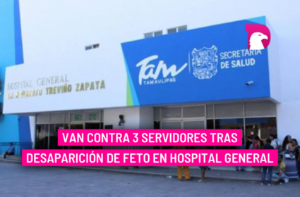  Van contra 3 servidores tras desaparición de feto en Hospital General