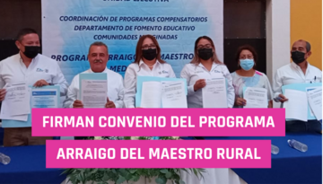  Antonio Leija participa en la firma del convenio del Programa Arraigo del Maestro Rural