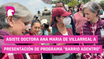  Asiste Doctora María de Villarreal a presentación de programa “Barrio Adentro”