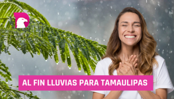  Al fin, lluvias para Tamaulipas