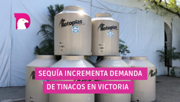  Sequía incrementa demanda de tinacos en Victoria