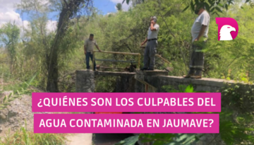  ¿Quiénes son los culpables del agua contaminada en Jaumave?