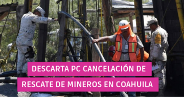  Descarta PC cancelación de rescate de mineros en Coahuila