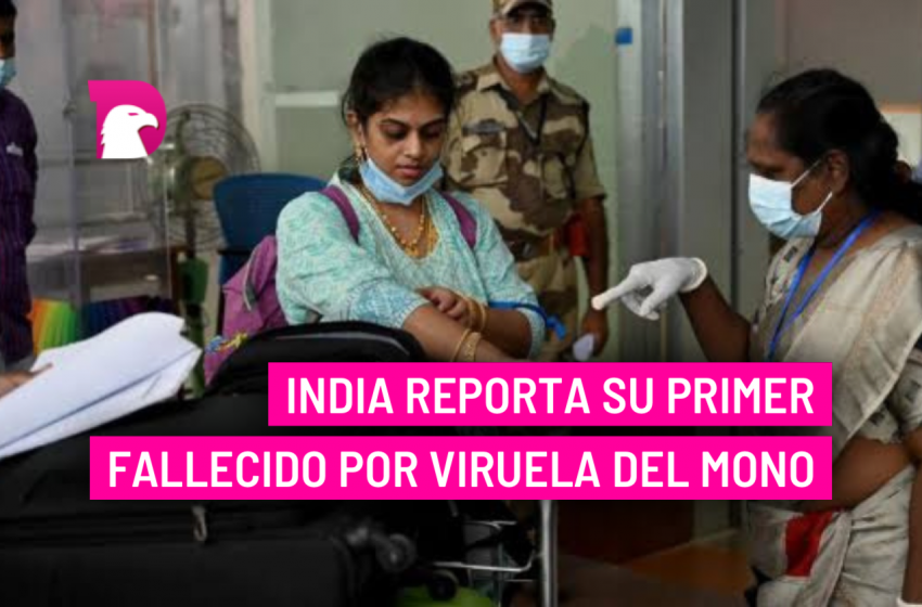  India reporta su primer fallecido por viruela del mono