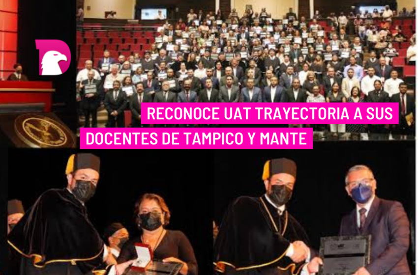  Reconoce UAT trayectoria a sus docentes de Tampico y Mante