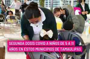  Segunda dosis covid a niños de 5 a 11 años en estos municipios de Tamaulipas