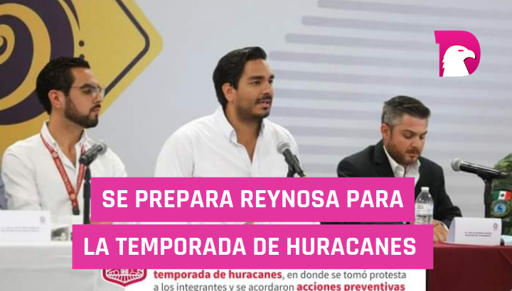  Se prepara Reynosa para la temporada de huracanes