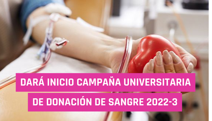  Dará inicio la campaña universitaria de donación de sangre 2022-3