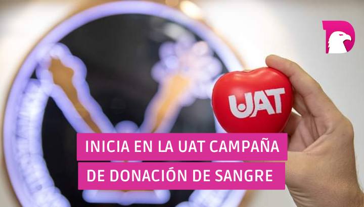 Inicia UAT la campaña de donación de sangre