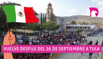  Tras dos años de pandemia, vuelve desfile del 16 de Septiembre a Tula