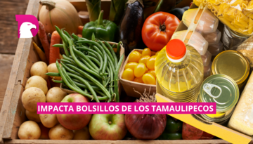  Inflación quita poder adquisitivo en Tamaulipas