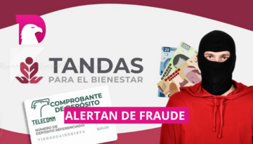  Alertan de fraude con tandas del bienestar