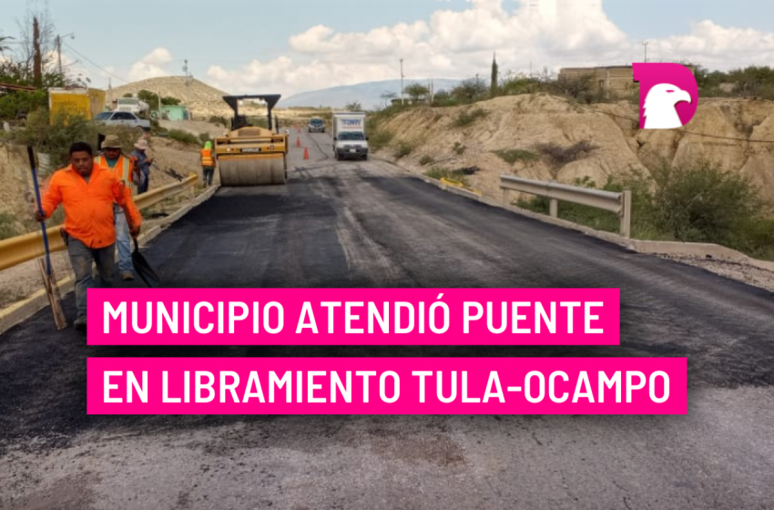  Municipio atendió puente en libramiento Tula-Ocampo