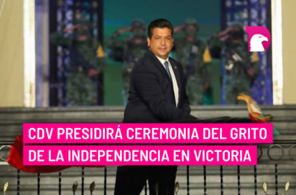  CDV presidirá ceremonia del Grito de la Independencia en Victoria