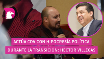  Actúa CDV con hipocresía política durante la transición: Héctor Villegas