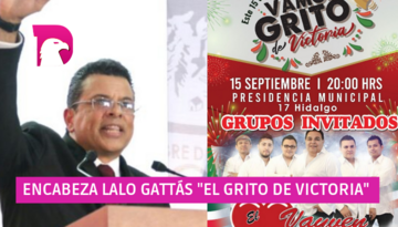  Encabeza Lalo Gattás el “Grito de Victoria”.