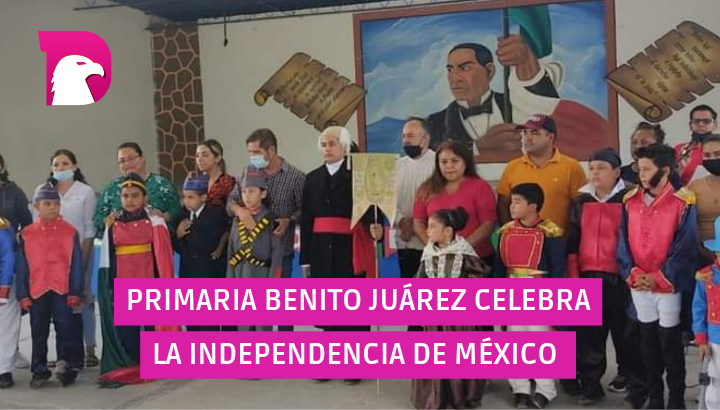  Primaria Benito Juárez celebra la independencia de México