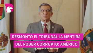  Desmontó el Tribunal la mentira del poder corrupto: Américo