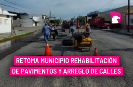  Retoma municipio rehabilitación de pavimentos y arreglo de calles