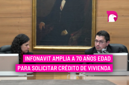  Infonavit amplia a 70 años edad para solicitar crédito de vivienda