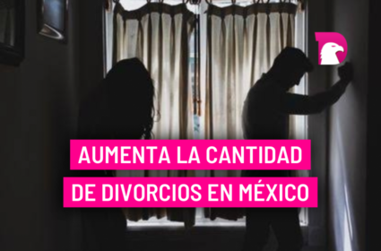  Aumenta la cantidad de divorcios en México