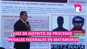  SEGOB denuncia a juez de Tamaulipas por caso Ayotzinapa