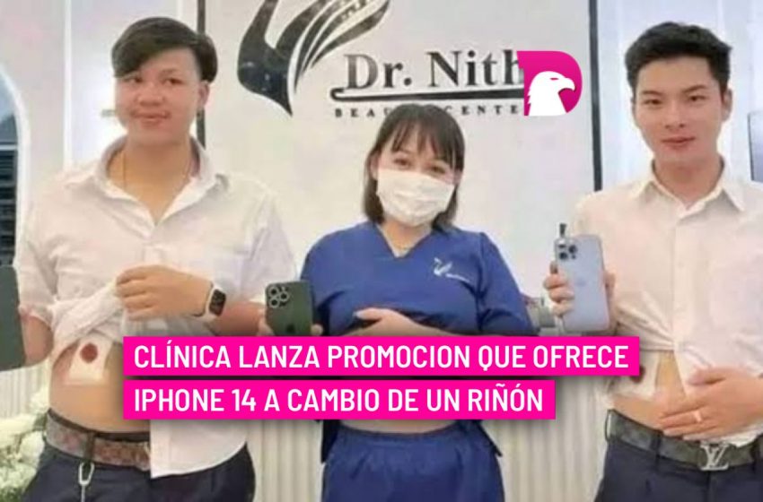  Clínica lanza promoción que ofrece iPhone 14 a cambio de riñón