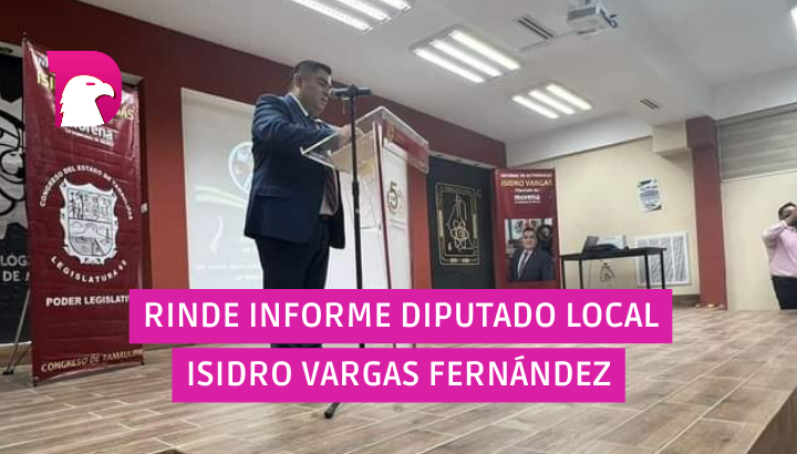  Rinde informe diputado local, Isidro Vargas Fernández