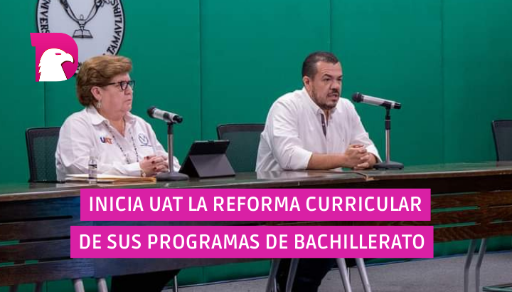  Inicia UAT la reforma curricular de sus programas de bachillerato