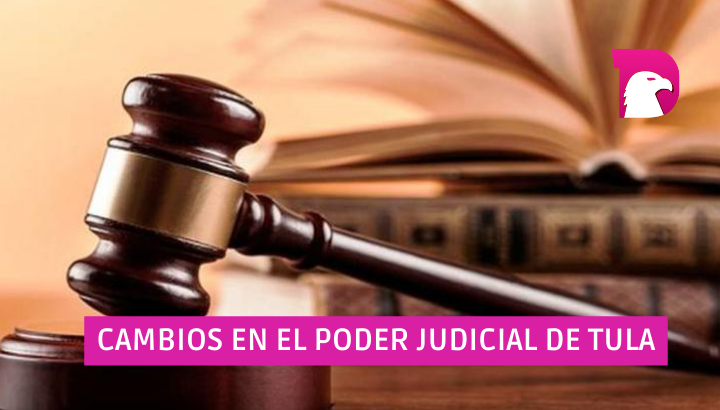  Cambios en el poder judicial de Tula