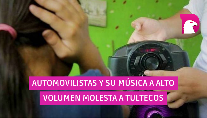  Automovilistas y su música a alto volumen molesta a Tultecos