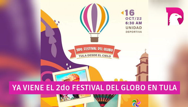  Ya viene el 2do Festival del Globo en Tula
