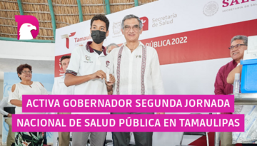  Activa Gobernador segunda Jornada Nacional de Salud Pública en Tamaulipas.