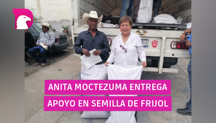  Anita Moctezuma entrega apoyo en semilla de frijol