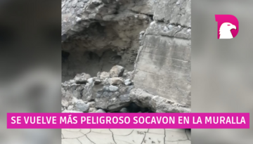  Se vuelve más peligroso socavón en la muralla.